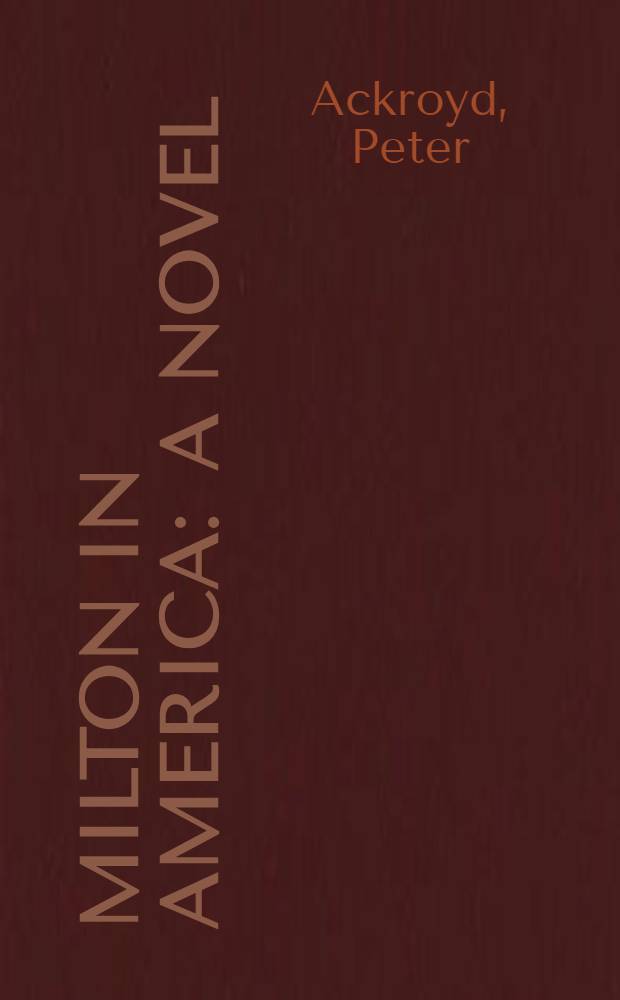 Milton in America : A novel