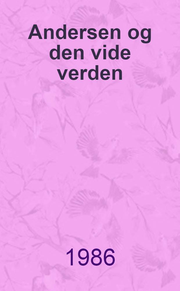 Andersen og den vide verden = Андерсен и знакомый мир.