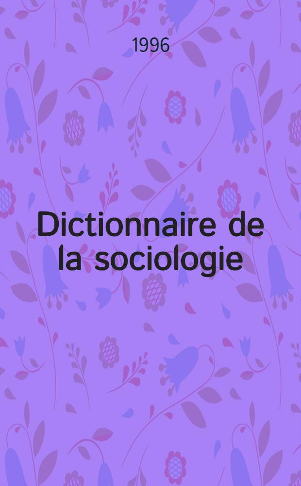 Dictionnaire de la sociologie = Социологический словарь.