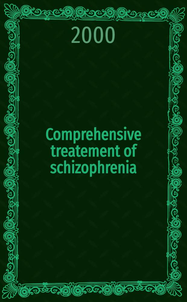 Comprehensive treatement of schizophrenia : Linking neurobehavioural findings to psychosocial approaches : Program a. abstracts = Программа и тезисы симпозиума. Лечение шизофрении. Соединяем нейробиологические данные с психосоциальными подходами. 5-7 июня 2000, Токио, Япония.