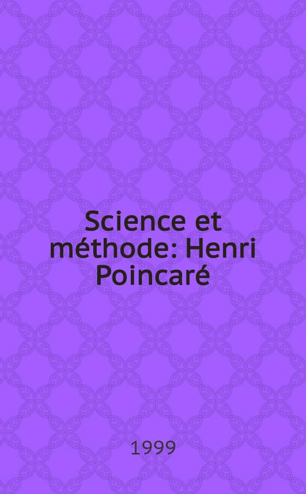 Science et méthode : Henri Poincaré