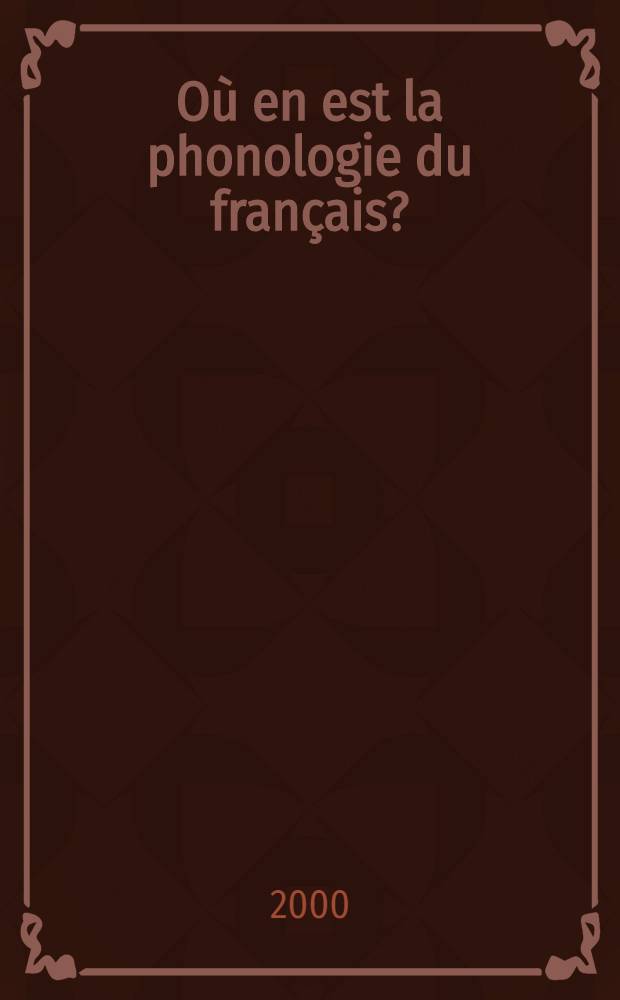 Où en est la phonologie du français ? : Rec. = Где фонология французского языка?.