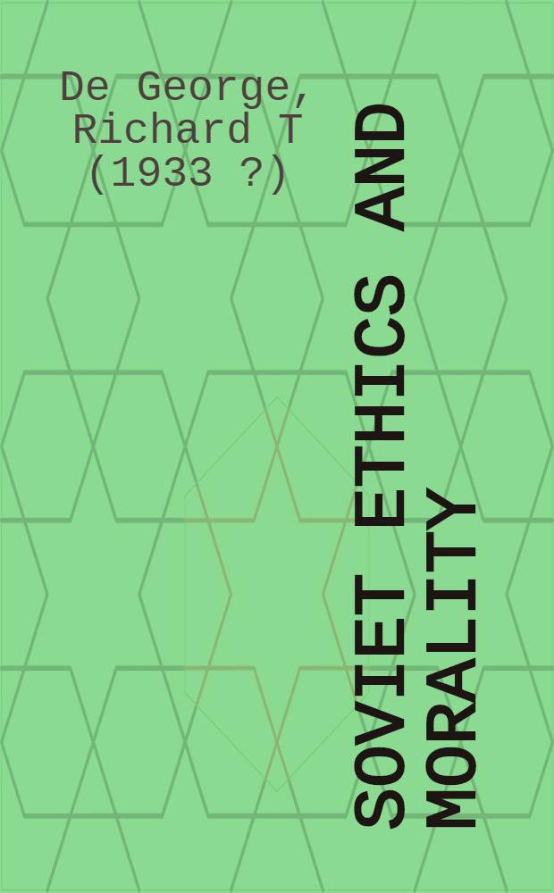 Soviet ethics and morality = Советская этика и мораль.