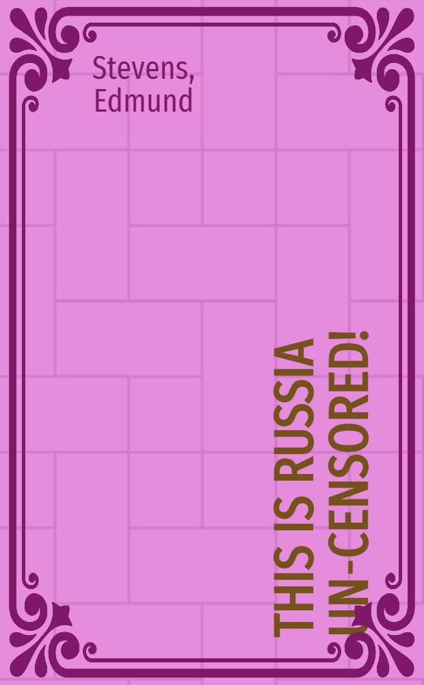 This is Russia un-censored! = Россия без цензуры.