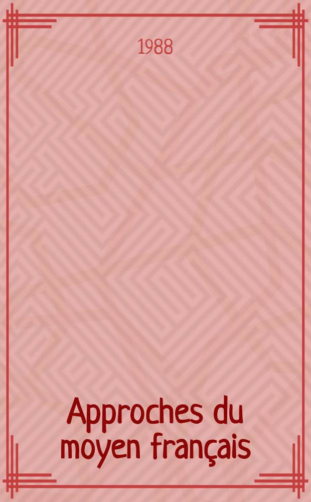 Approches du moyen français = Исследование средневекового французского языка..