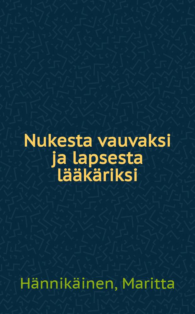 Nukesta vauvaksi ja lapsesta lääkäriksi : Roolileikkiin siirtymisen tarkastelua piagetilaisesta ja kulttuurihist. toiminnan teorian näkökulmasta : Diss.