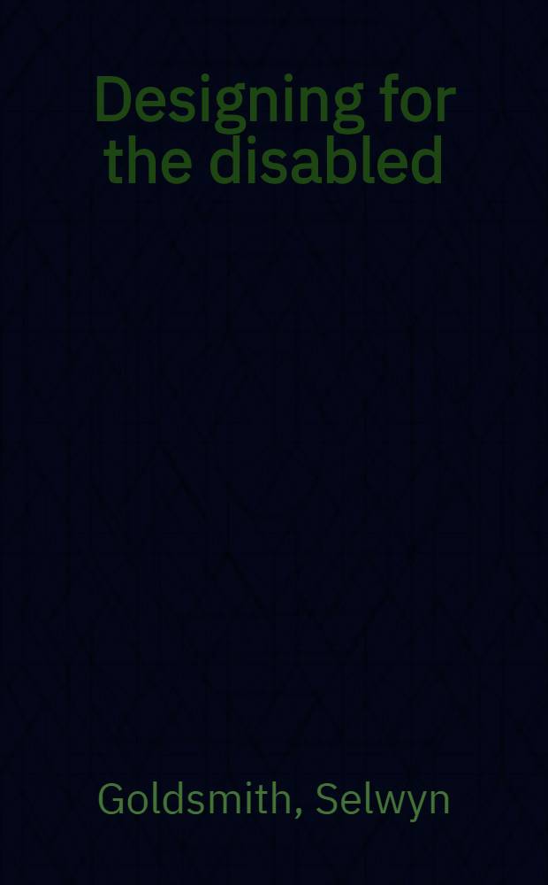 Designing for the disabled : The new paradigm = Разработка проектов для инвалидов .