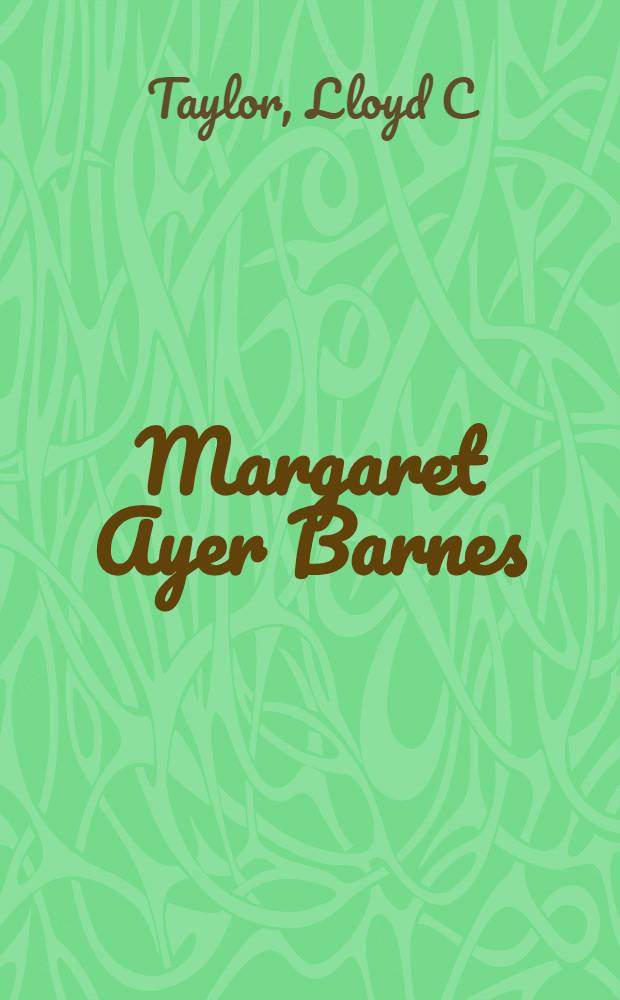 Margaret Ayer Barnes = М.Э.Барнз.