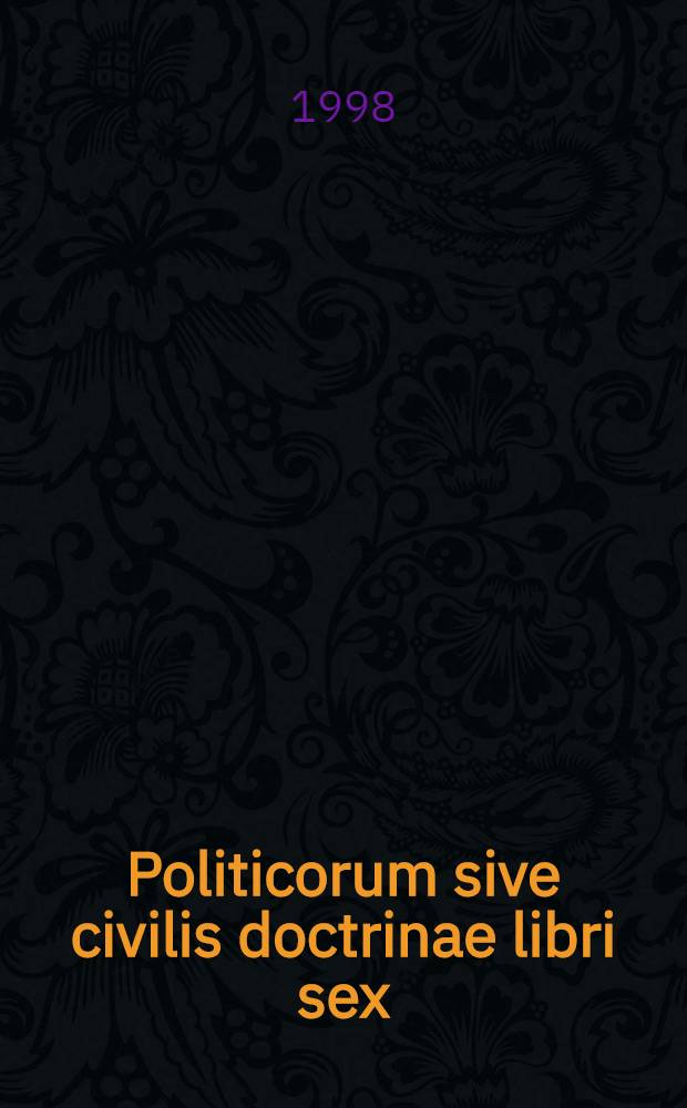 Politicorum sive civilis doctrinae libri sex