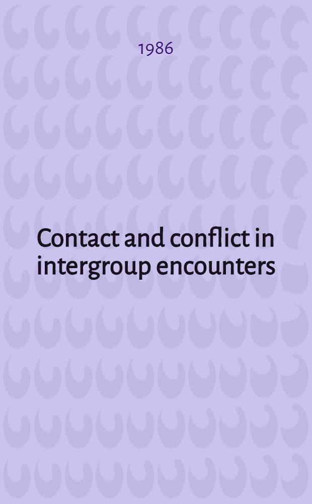 Contact and conflict in intergroup encounters = Контакт и конфликт в столкновении разных групп.