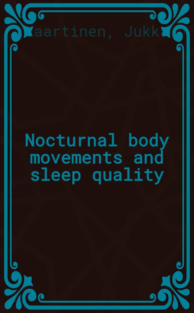 Nocturnal body movements and sleep quality : Diss. = Ночные движения тела и качество сна.