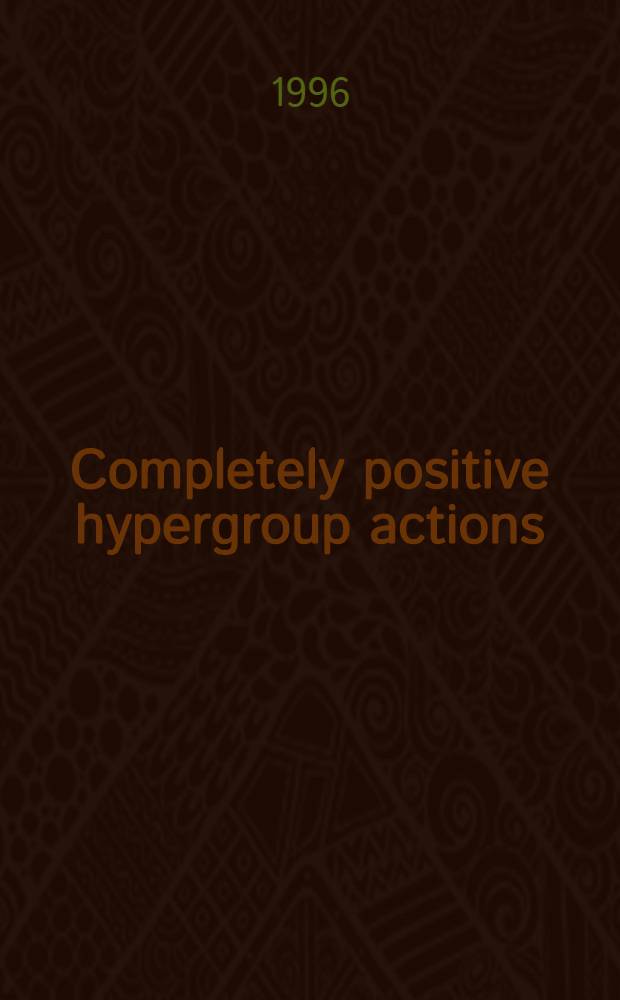 Completely positive hypergroup actions = Совершенно положительные действия гипергруппы.