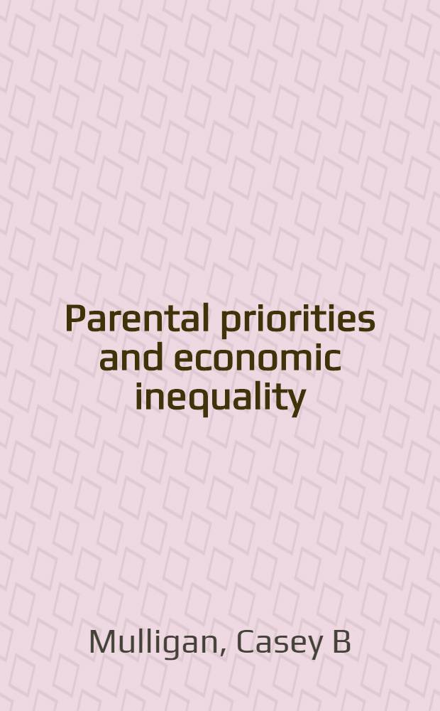 Parental priorities and economic inequality = Родительские приоритеты и экономическое неравенство.