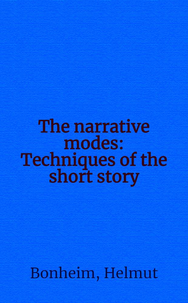 The narrative modes : Techniques of the short story = Техника короткого рассказа.