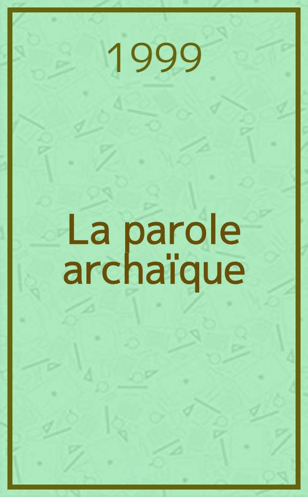 La parole archaïque = Архаич.слово.