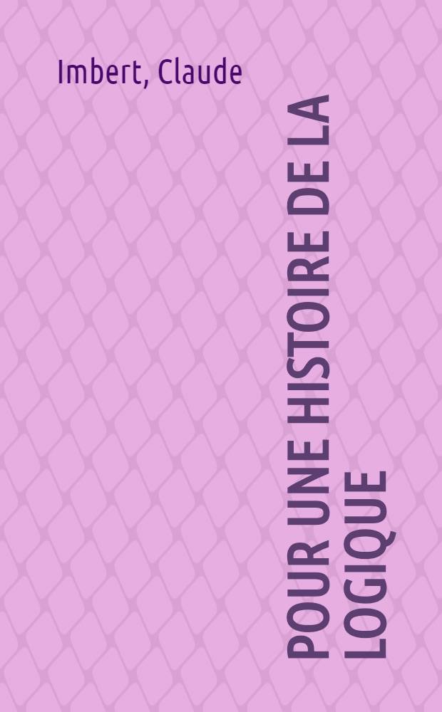 Pour une histoire de la logique : Un héritage platonicien