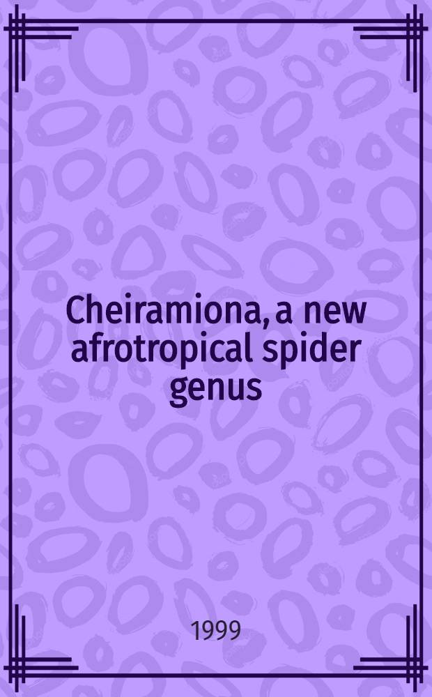 Cheiramiona, a new afrotropical spider genus (Araneae: Miturgidae: Eutichurinae) = Хейрамиона, новый род в Южно-Американской Республике (пауки: митургиды: эутихурины).