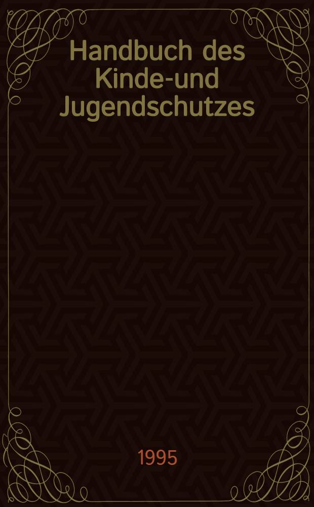 Handbuch des Kinder- und Jugendschutzes : Grundlagen. Kontexte. Arbeitsfelder = Книга по защите детства и юношества.