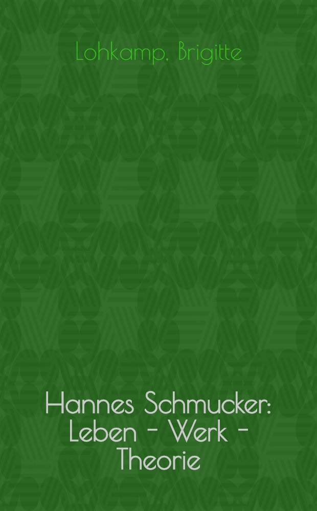 Hannes Schmucker : Leben - Werk - Theorie : Katalog = Ханс Шмукер.