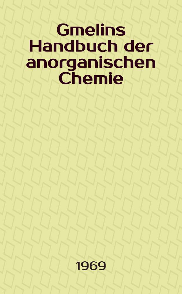 Gmelins Handbuch der anorganischen Chemie