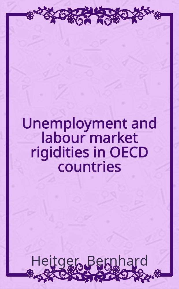Unemployment and labour market rigidities in OECD countries : The impact of taxes = Безработица и рынок труда в странах экономической кооперации и развития. Воздействие налогов.