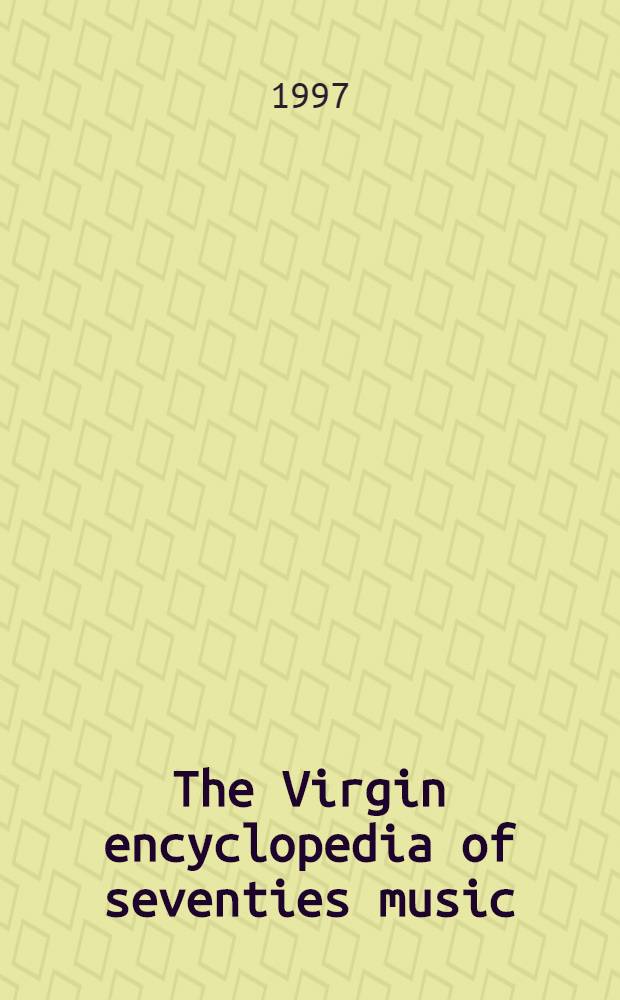 The Virgin encyclopedia of seventies music