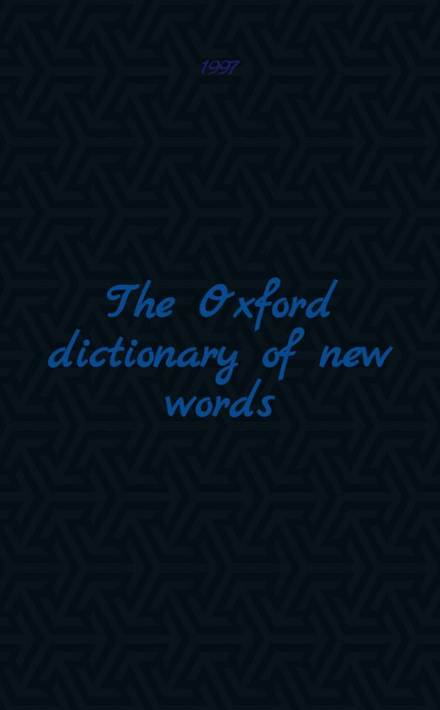 The Oxford dictionary of new words = Оксфордский словарь неологизмов.