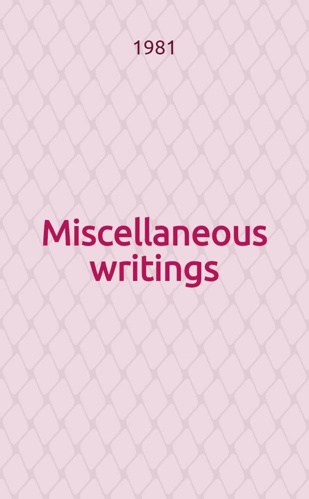 Miscellaneous writings = Opuscula diversa