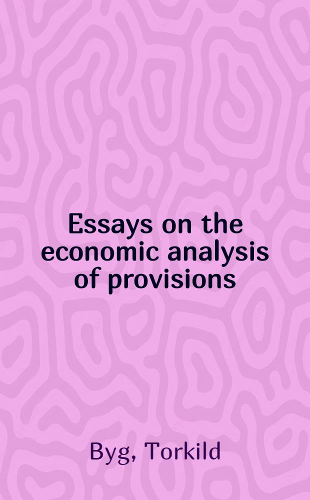 Essays on the economic analysis of provisions : Inaug.-Diss