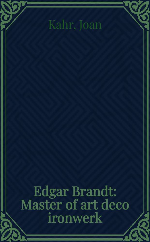 Edgar Brandt : Master of art deco ironwerk = Эдгар Брандт.