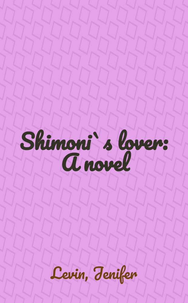 Shimoni`s lover : A novel