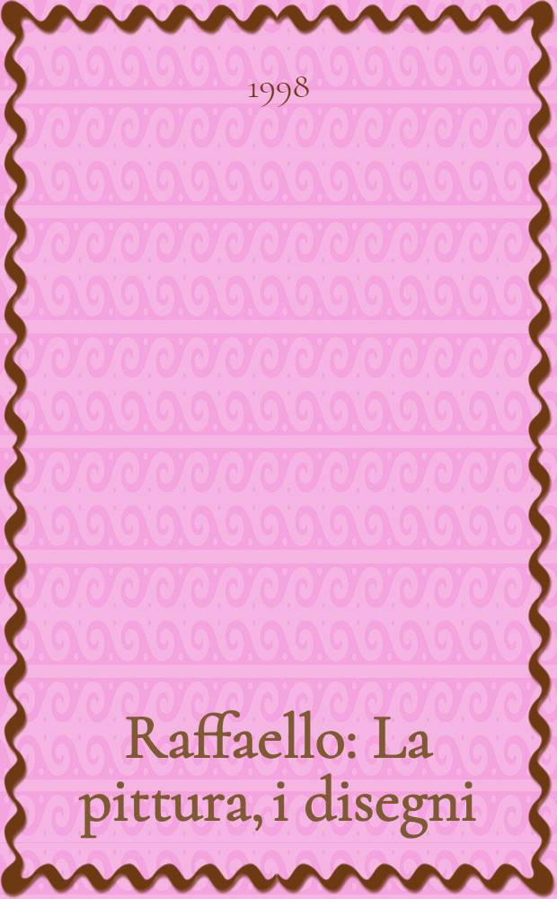 Raffaello : La pittura, i disegni = Рафаэль.