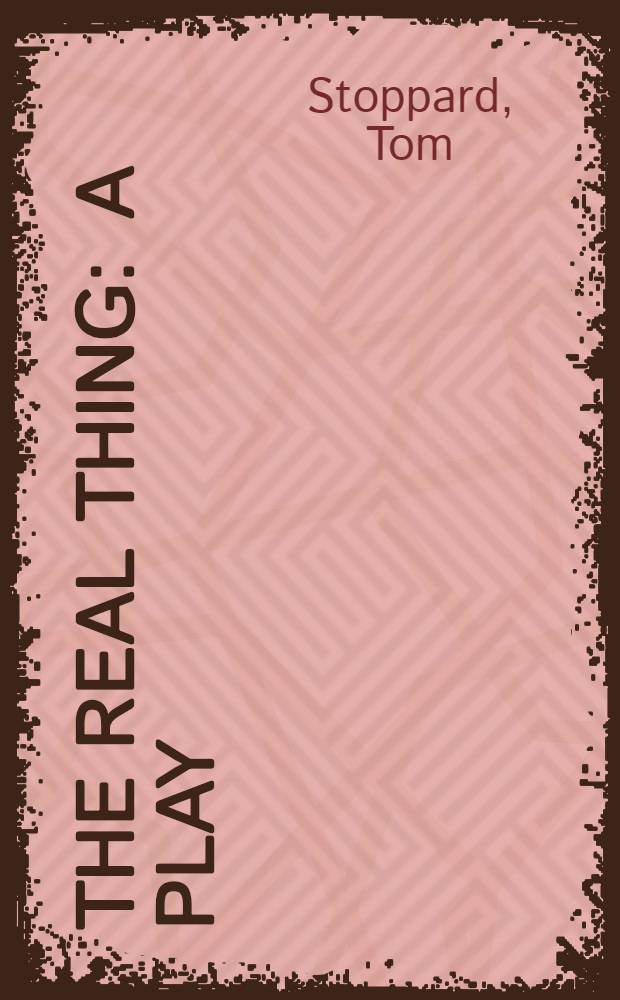 The real thing : A play