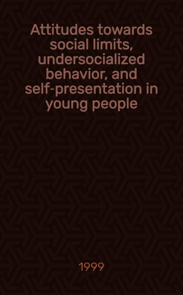 Attitudes towards social limits, undersocialized behavior, and self-presentation in young people : A contribution to the theoretical framework a. the empirical validation of the reaction pattern research in Flanders : Proefschr. = Отношение к социальным ограничениям, асоциальное поведение и самопредставление молодых людей.