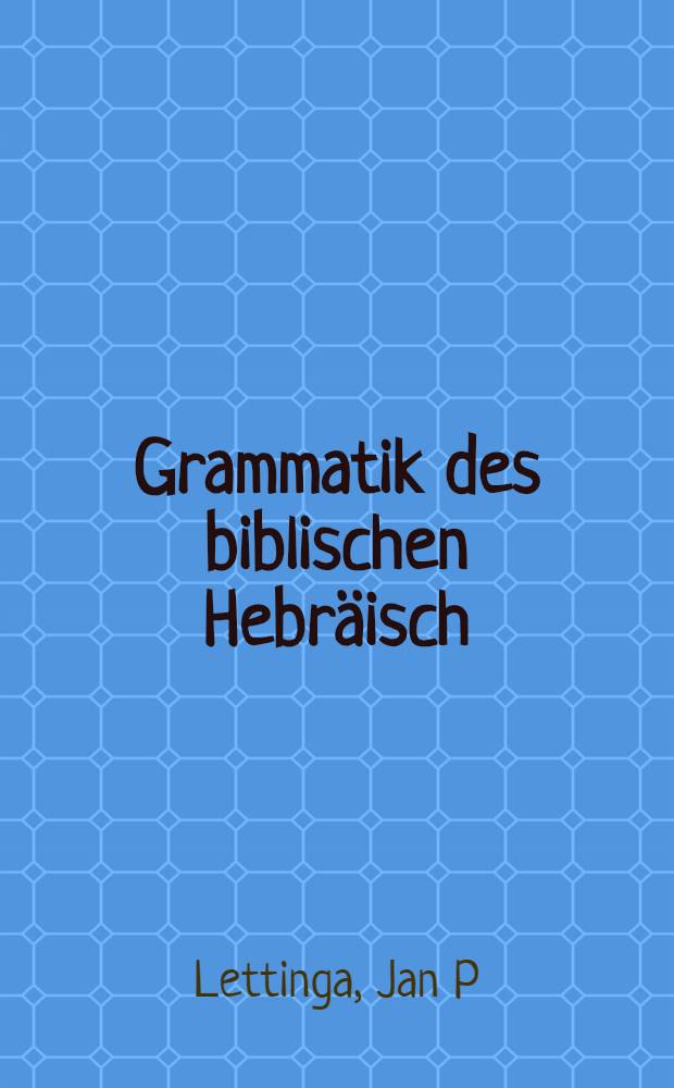 Grammatik des biblischen Hebräisch = Грамматика древнееврейского библейского языка..