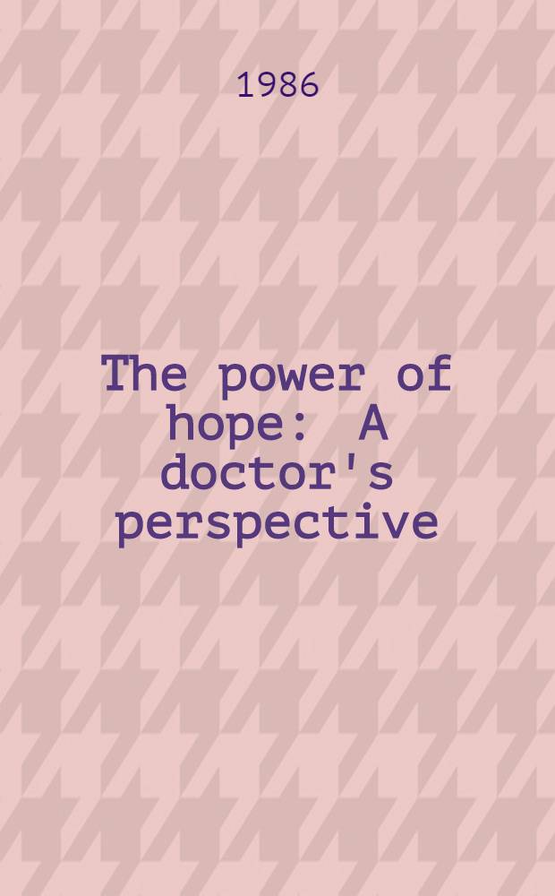 The power of hope : A doctor's perspective = Сила надежды. Перспектика врача.