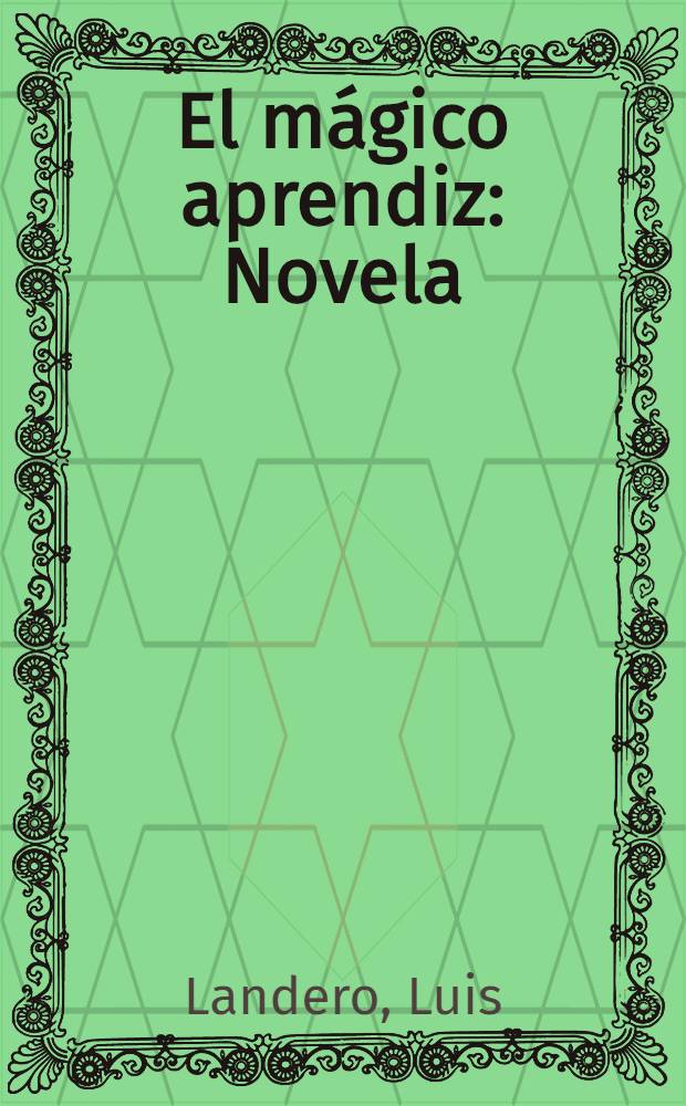 El mágico aprendiz : Novela