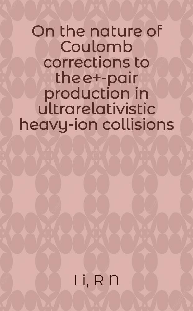 On the nature of Coulomb corrections to the e+e- pair production in ultrarelativistic heavy-ion collisions