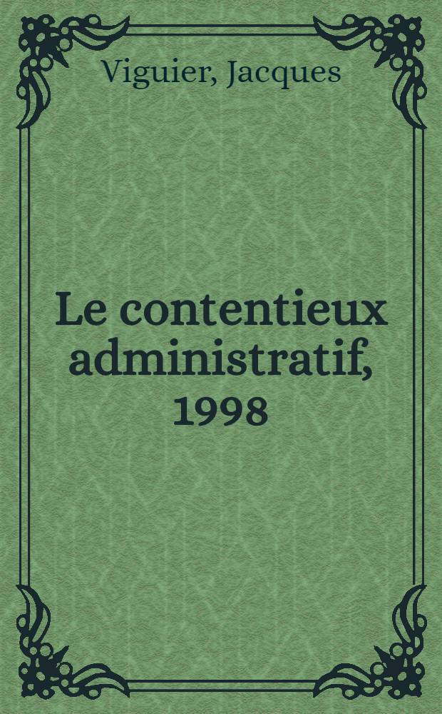 Le contentieux administratif, 1998 = Административные споры.