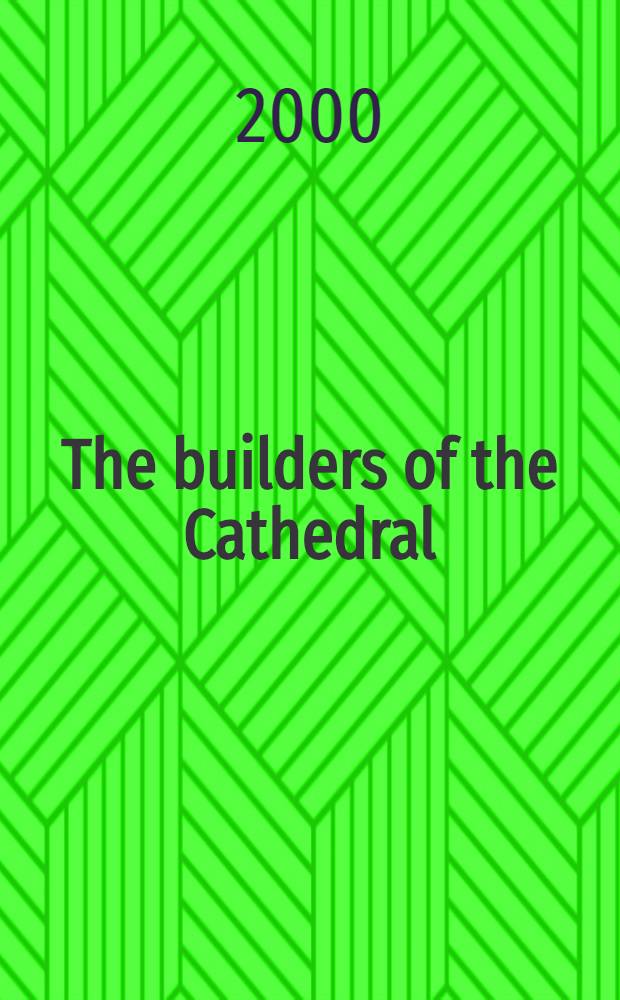 The builders of the Cathedral : Peter Parler (-1399), Josef Mocker (-1899) : Cat. of the Exhib., the Old Roy. palace of the Prague Castle, 6 Oct. 1999 - 27 Febr. 2000 = Строители собора.