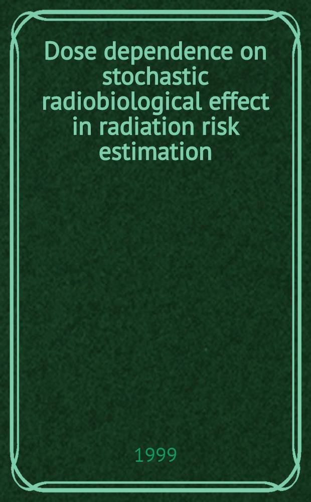 Dose dependence on stochastic radiobiological effect in radiation risk estimation