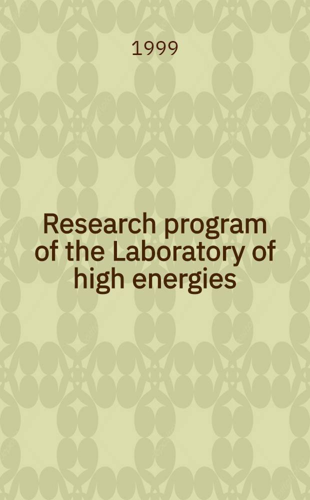 Research program of the Laboratory of high energies