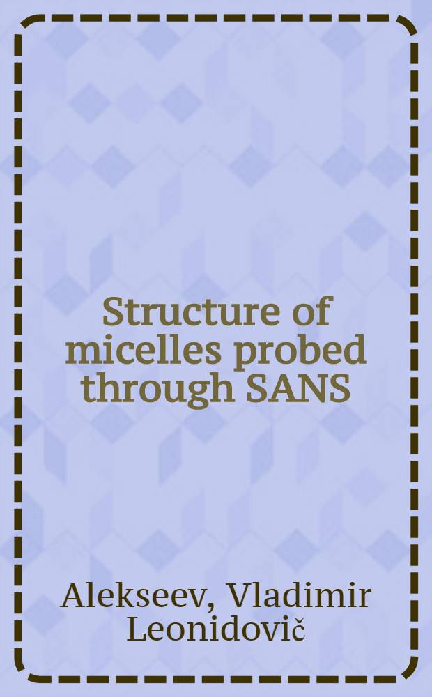 Structure of micelles probed through SANS
