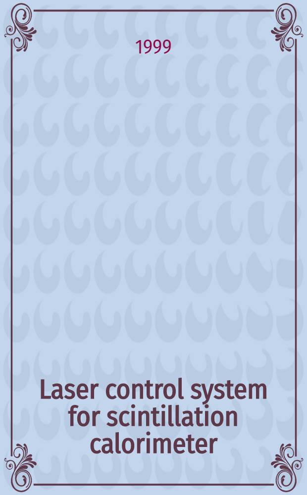 Laser control system for scintillation calorimeter