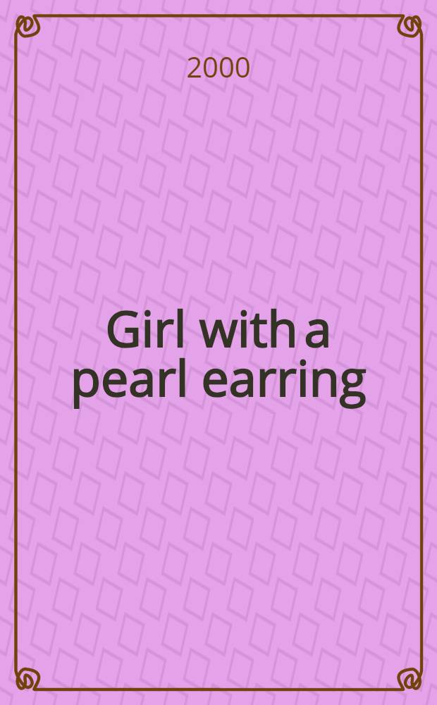 Girl with a pearl earring : A novel