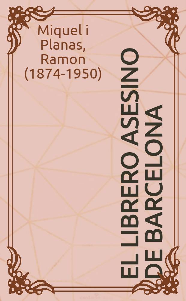 El librero asesino de Barcelona : Novela = Неистовый торговец из Барселоны.