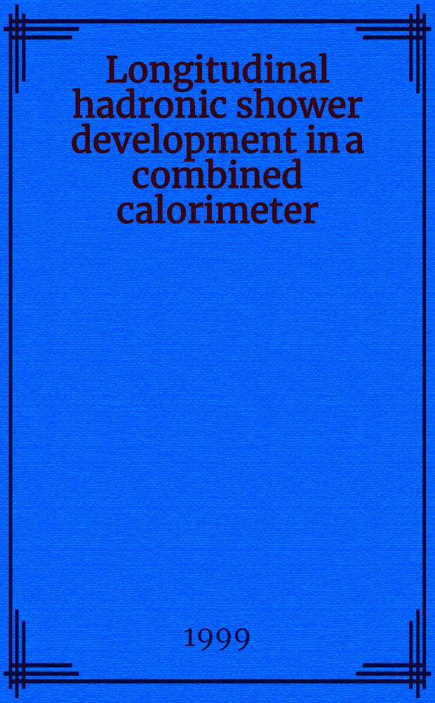 Longitudinal hadronic shower development in a combined calorimeter : Pres. at the Intern. ATLAS collab. conf., Sept. 1999, CERN, Geneva, Switzerland
