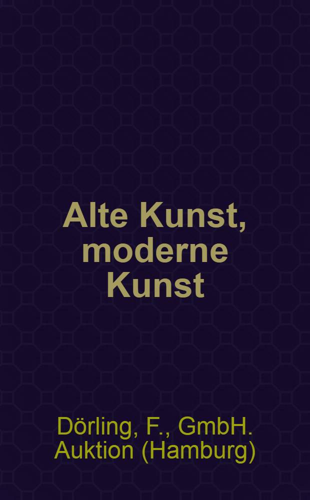 Alte Kunst, moderne Kunst : 168. Auktion, 30 Nov. 1996 : A catalogue = Ф. Дерлинг. Старое искусство. Современное искусство.