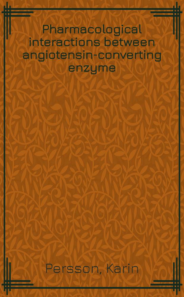 Pharmacological interactions between angiotensin-converting enzyme (ACE) inhibitors, bradykinin and nitric oxide : Akad. avh