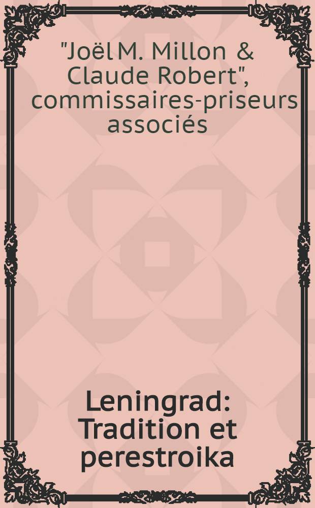 Leningrad : Tradition et perestroika : Expos. publ., Drout Richelieu, 8 déc. 1999 : Cat. de la vente = Ленинград. Традиция и перестройка.